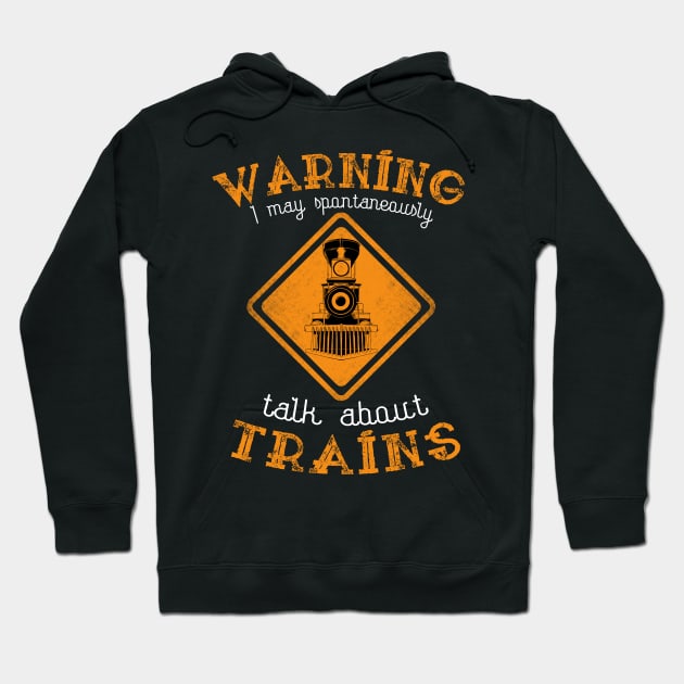 Warning I May Talk About Trains Hoodie by MasliankaStepan